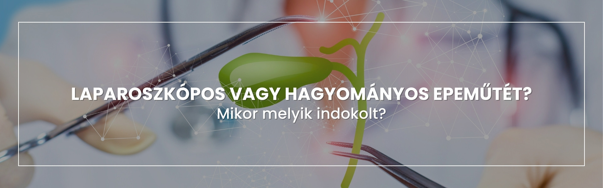 laparoszkopos-vagy-hagyomanyos-epemutet
