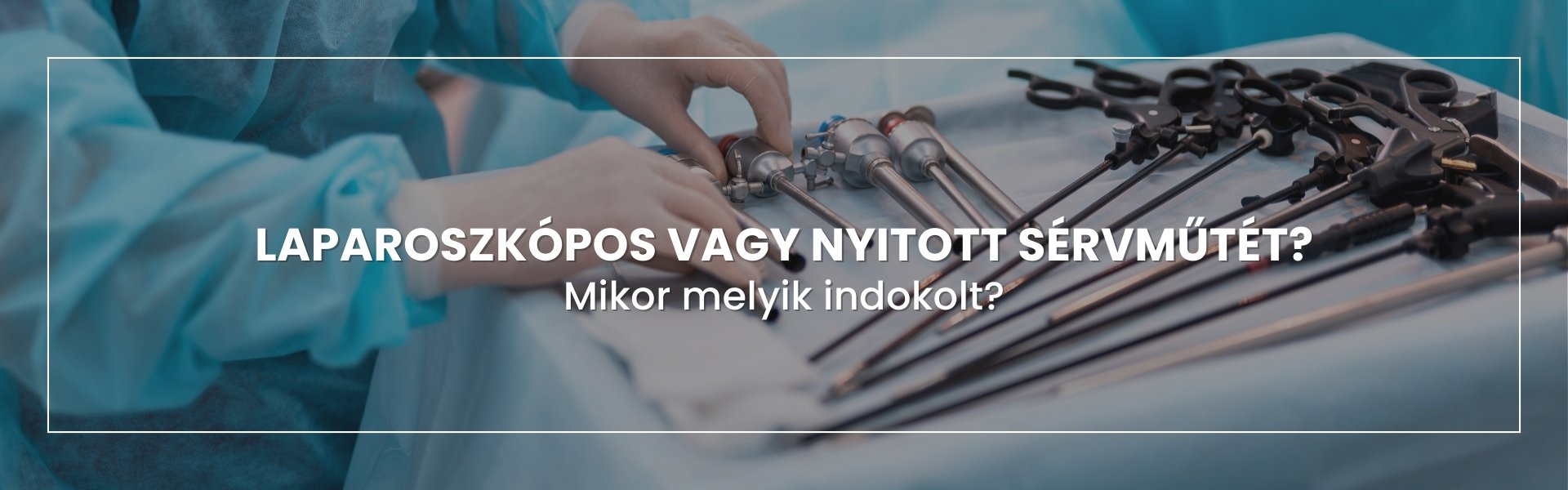 laparoszkopos-vagy-nyitott-servmutet