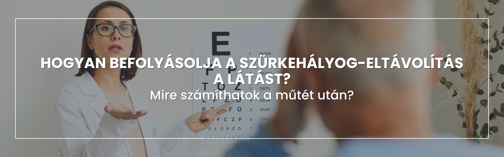 hogyan-befolyasolja-a-szurkehalyog-eltavolitas-a-latast