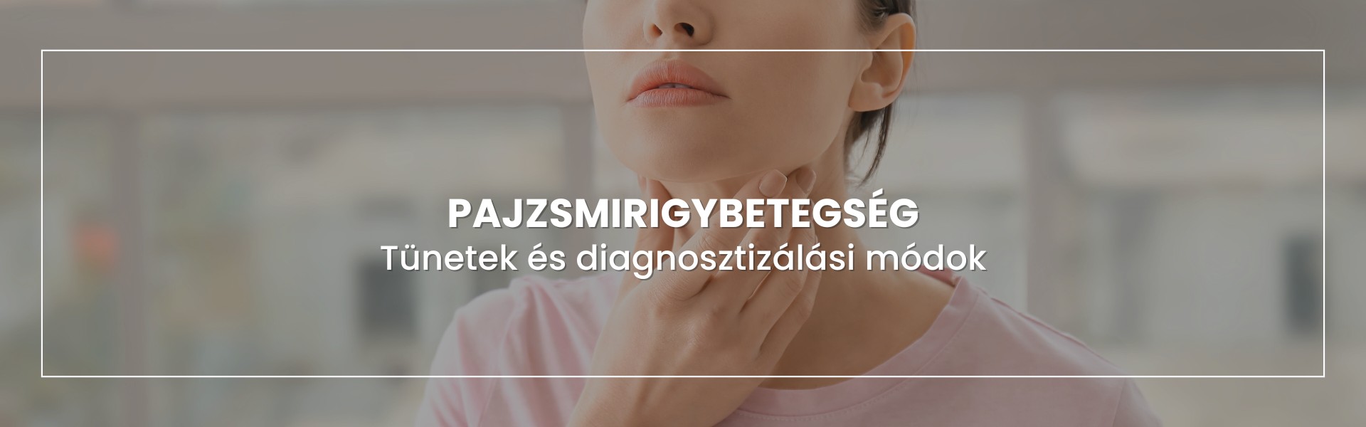 pajzsmirigy-betegseg-tunetek-es-diagnosztizalasi-modok
