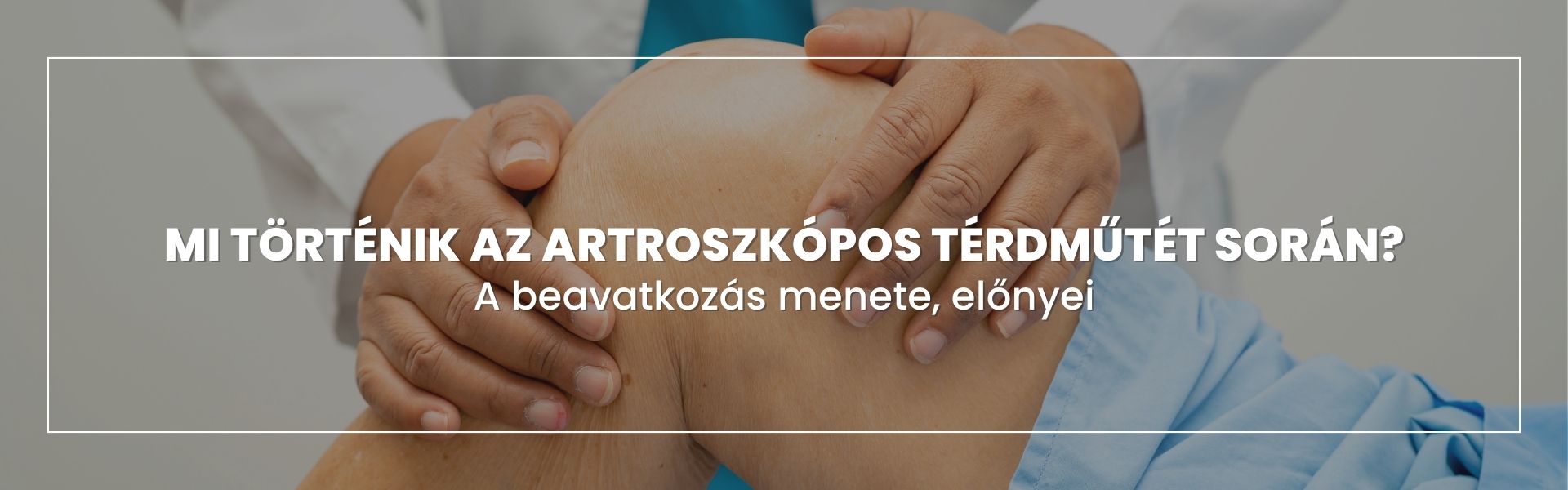 mi-tortenik-az-artroszkopos-terdmutet-soran