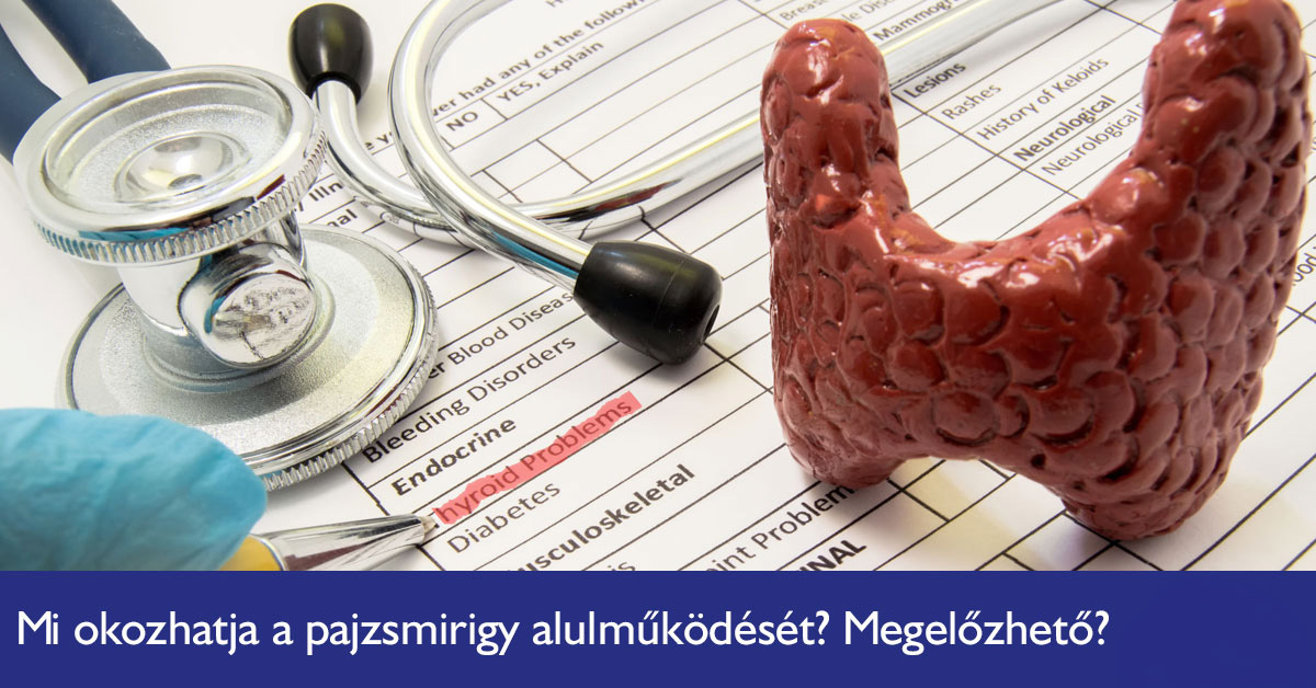 mi-okozhatja-a-pajzsmirigy-alulmukodeset-megelozheto