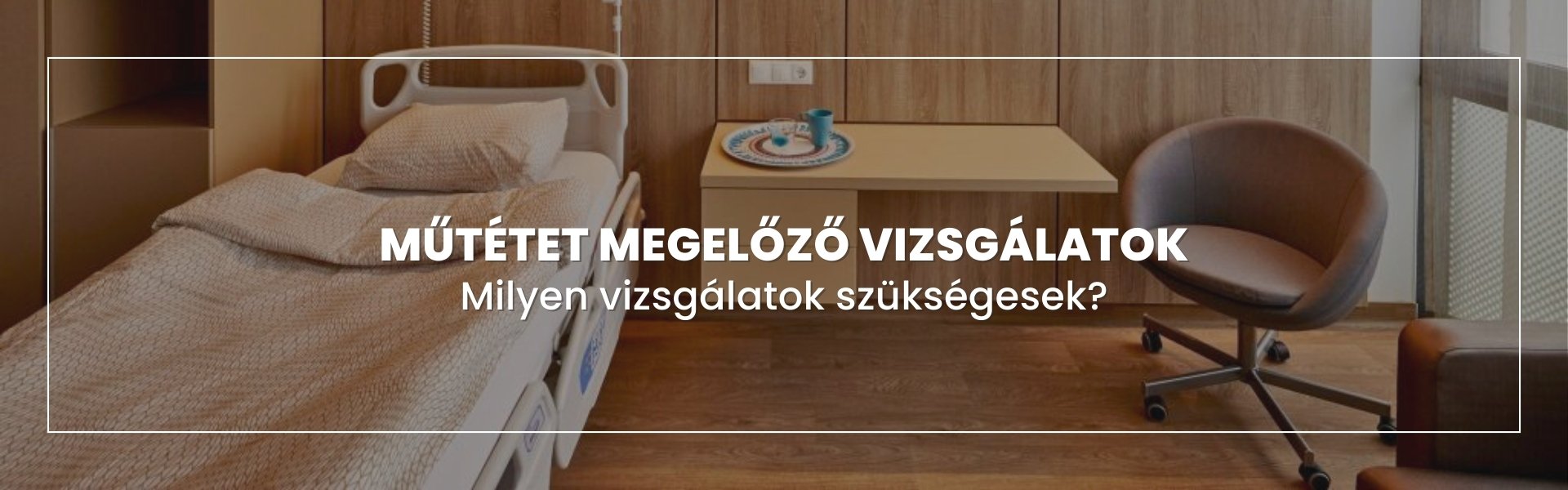 milyen-vizsgalatok-szuksegesek-mutet-elott